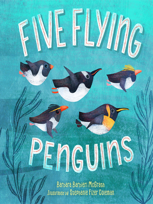 Title details for Five Flying Penguins by Barbara Barbieri McGrath - Available
